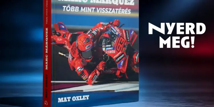 Mat Oxley: Marc Márquez – Több mint visszatérés nyereményjáték
